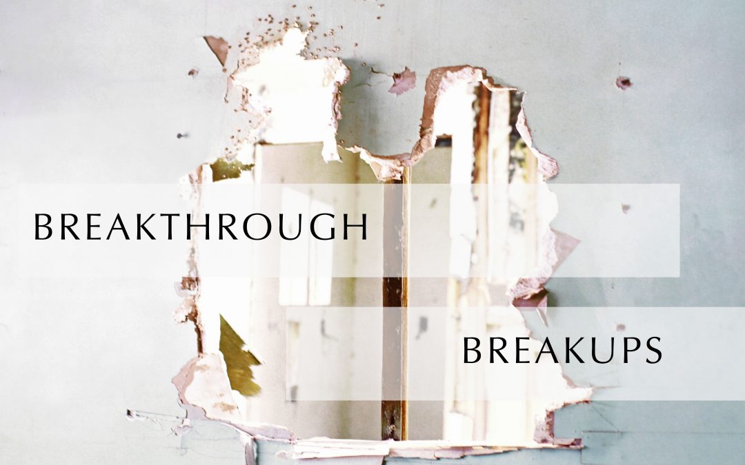 Breaking-through Breakups