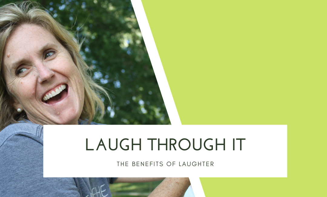 Laugh through it – The Benefits of Laughter